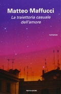Matteo Maffucci :: La traiettoria casuale dell'amore | ISBN: 9788804588559