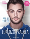Bianca Asaghini :: Pi&ugrave; di tutto Lorenzo Fragola | ISBN: 9788820058654