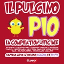 Compilation :: Il pulcino Pio