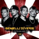 Gemelli DiVersi :: Tutto da capo (Singolo: Per farti sorridere)