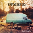 Mark Knopfler :: Privateering