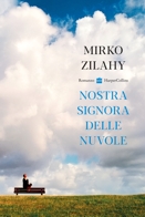 Mirko Zilahy :: Nostra signora delle nuvole